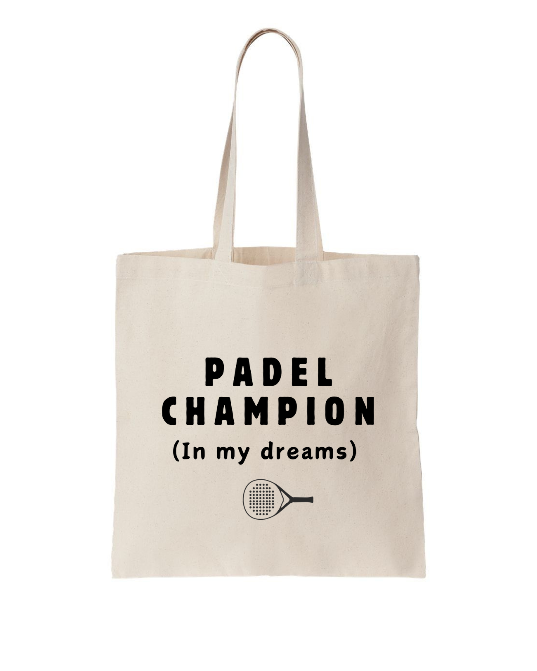 Padel Champion (In My Dreams) Tote Bag – Style & Humor for Padel Lovers