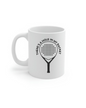 There's a Hole in My Racket – 11 oz Padel Mug | Funny Sports Gift